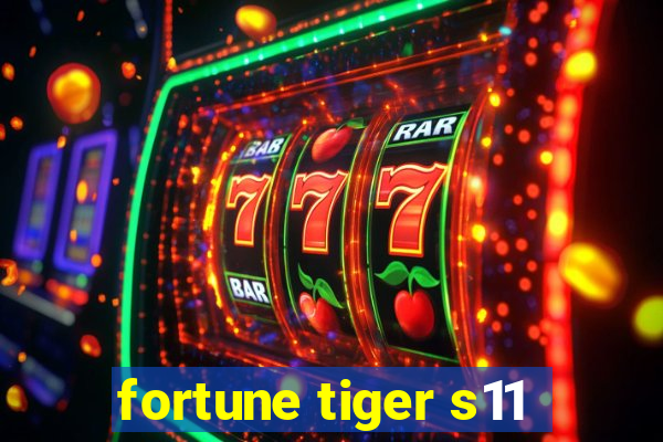 fortune tiger s11