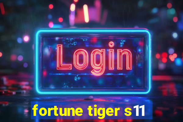 fortune tiger s11