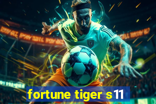 fortune tiger s11