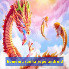 homem aranha jogo android