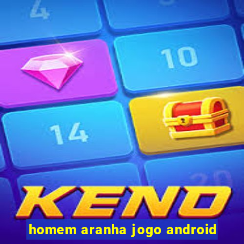 homem aranha jogo android