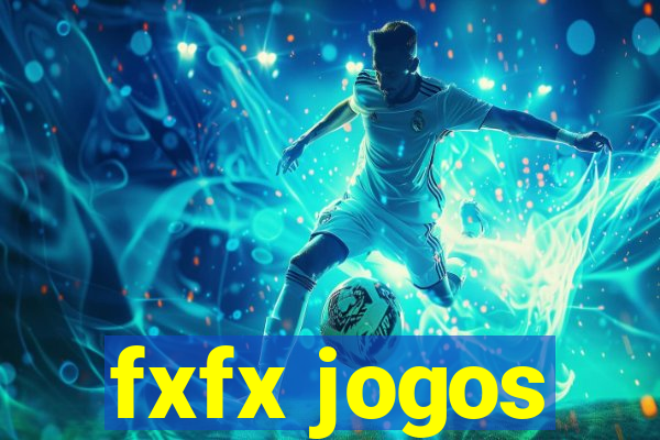 fxfx jogos