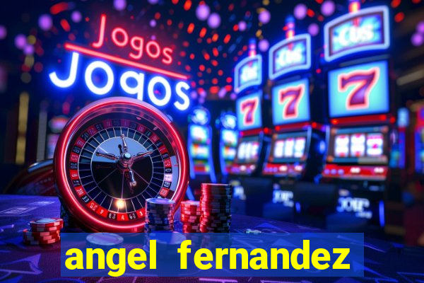 angel fernandez only fans