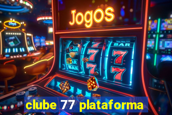 clube 77 plataforma