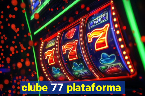 clube 77 plataforma