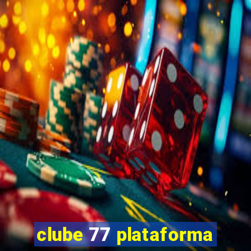 clube 77 plataforma