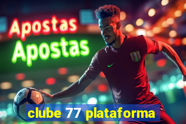 clube 77 plataforma