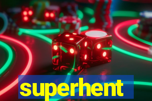 superhent