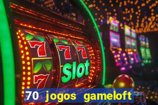 70 jogos gameloft para celular