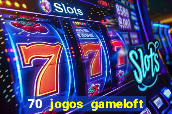 70 jogos gameloft para celular