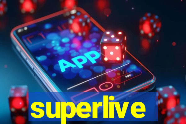 superlive