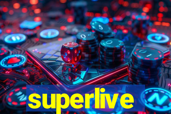 superlive