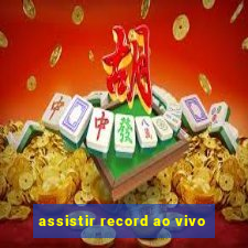 assistir record ao vivo