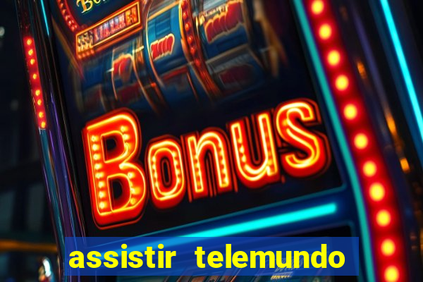 assistir telemundo no brasil