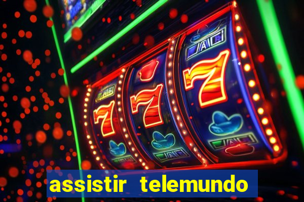 assistir telemundo no brasil