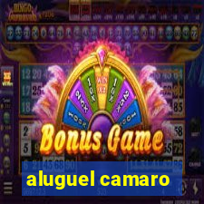 aluguel camaro