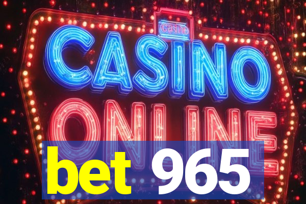 bet 965