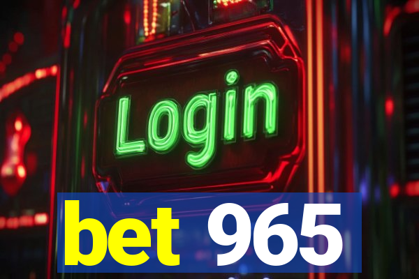 bet 965