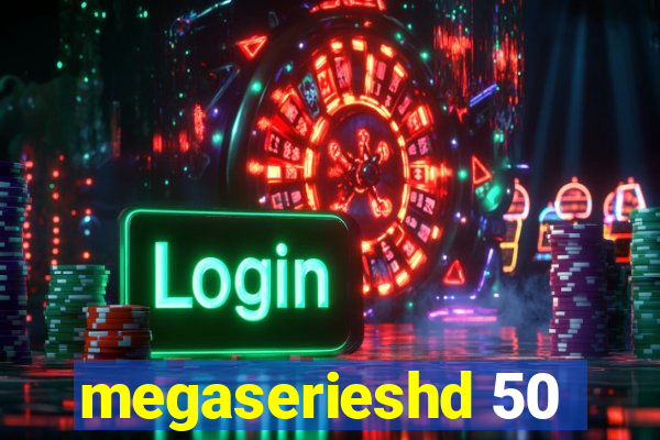 megaserieshd 50