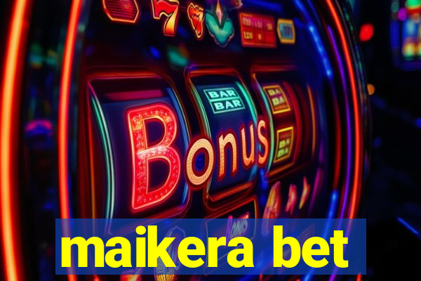 maikera bet