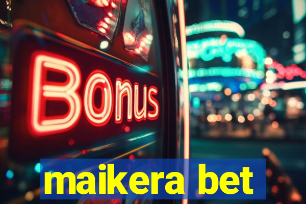 maikera bet