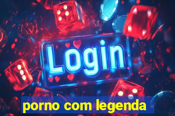 porno com legenda