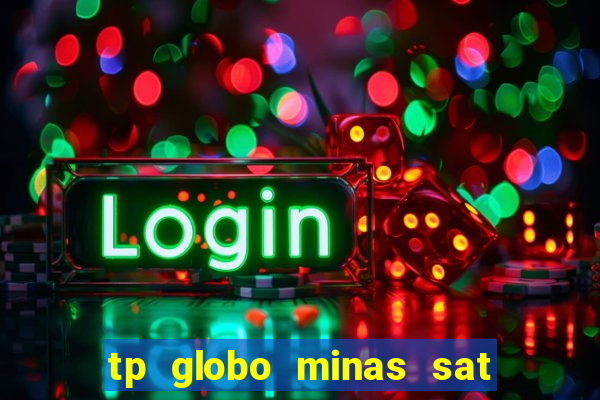 tp globo minas sat hd regional