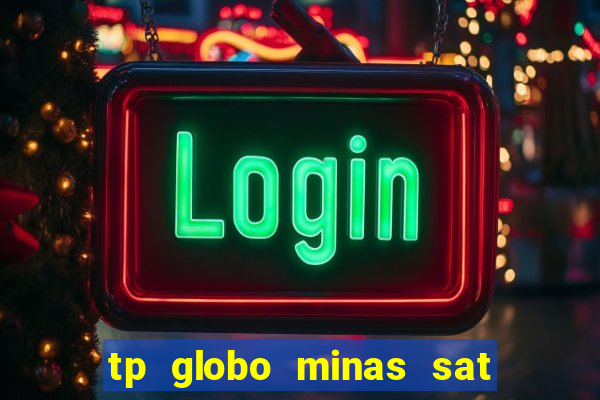 tp globo minas sat hd regional