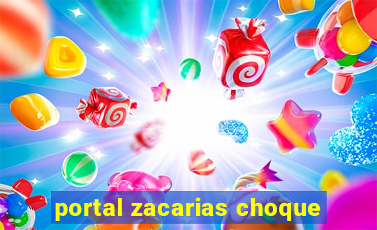 portal zacarias choque