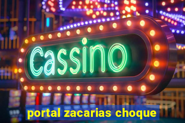 portal zacarias choque