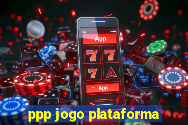 ppp jogo plataforma