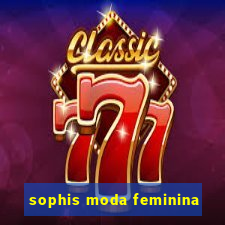 sophis moda feminina