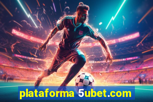 plataforma 5ubet.com