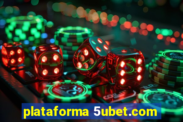 plataforma 5ubet.com