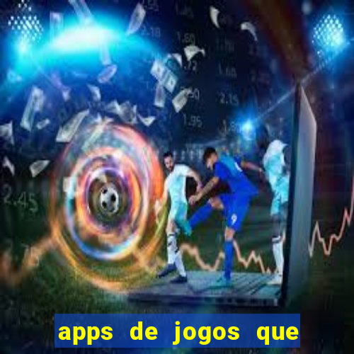 apps de jogos que pagam de verdade