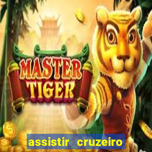 assistir cruzeiro ao vivo hd