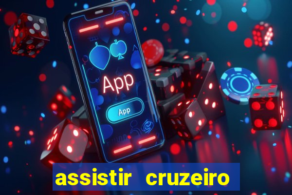 assistir cruzeiro ao vivo hd