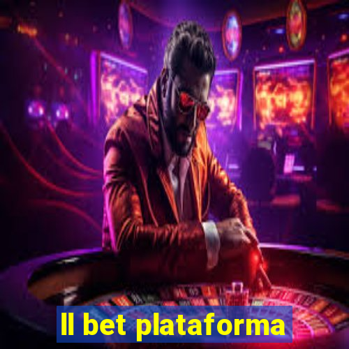 ll bet plataforma