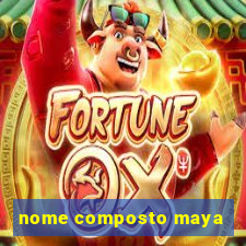 nome composto maya