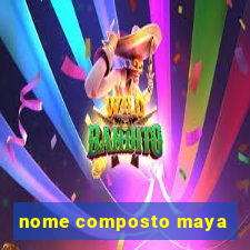 nome composto maya