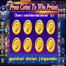 ganhar dolar jogando