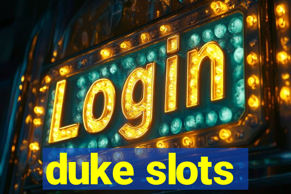 duke slots