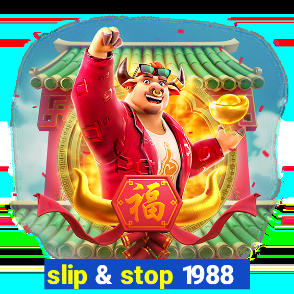 slip & stop 1988