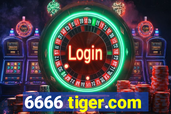 6666 tiger.com