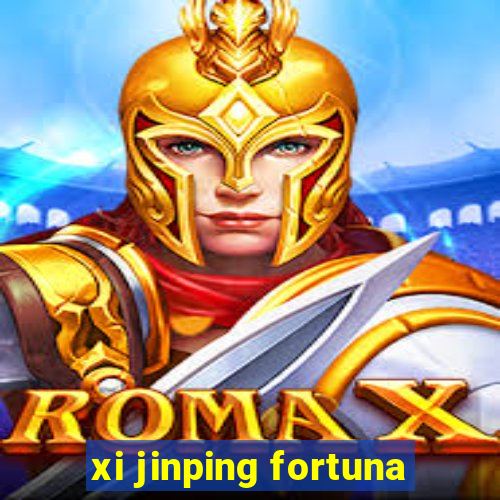 xi jinping fortuna