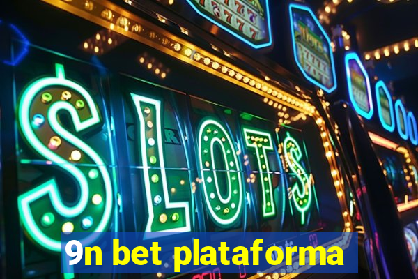 9n bet plataforma