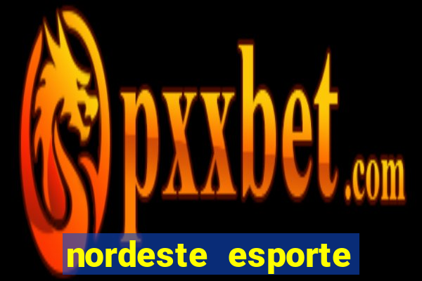 nordeste esporte net vip