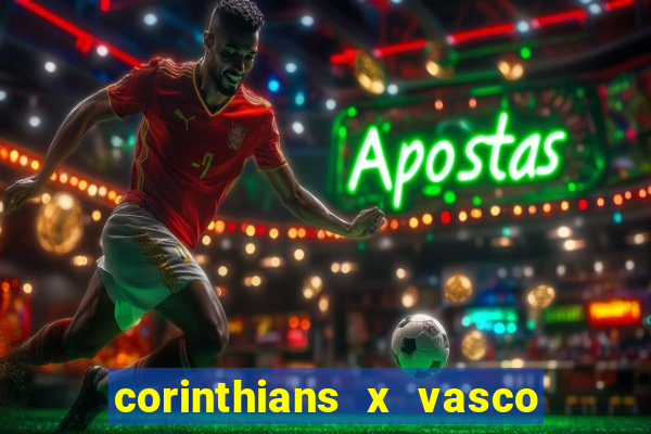 corinthians x vasco da gama ao vivo futemax