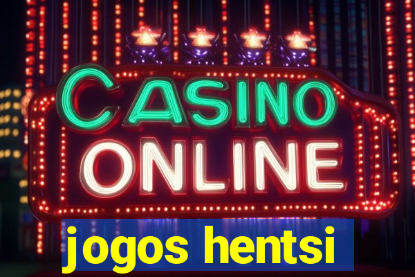 jogos hentsi