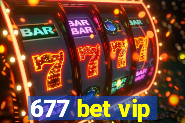 677 bet vip